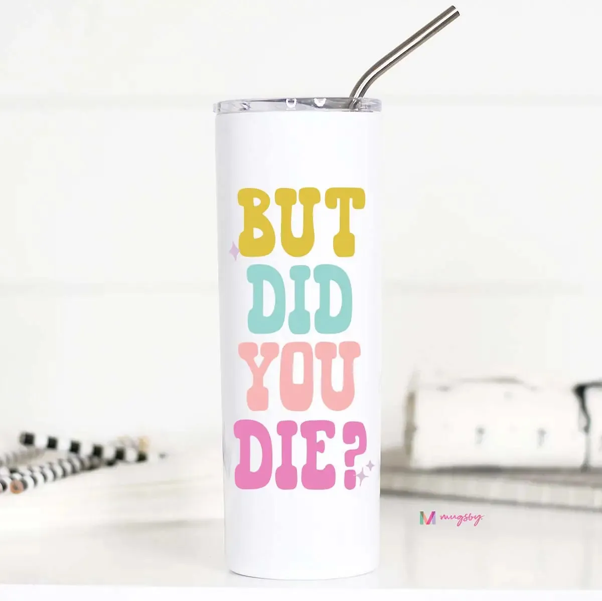 But Did you Die Tall Travel Cup