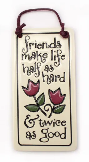 Friends Make Life Charmer Ceramic Tile