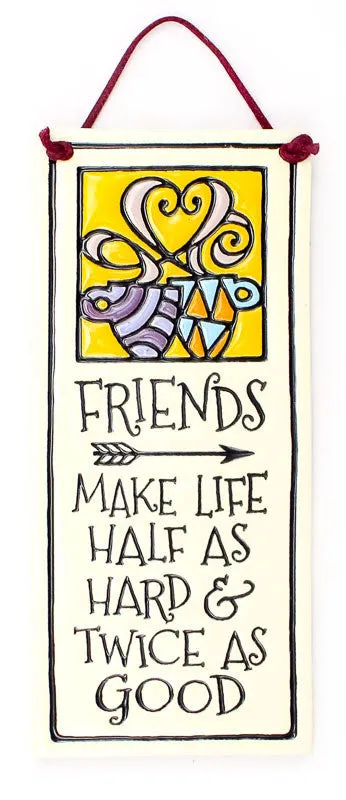 Friends Make Life Small Tall Ceramic Tile