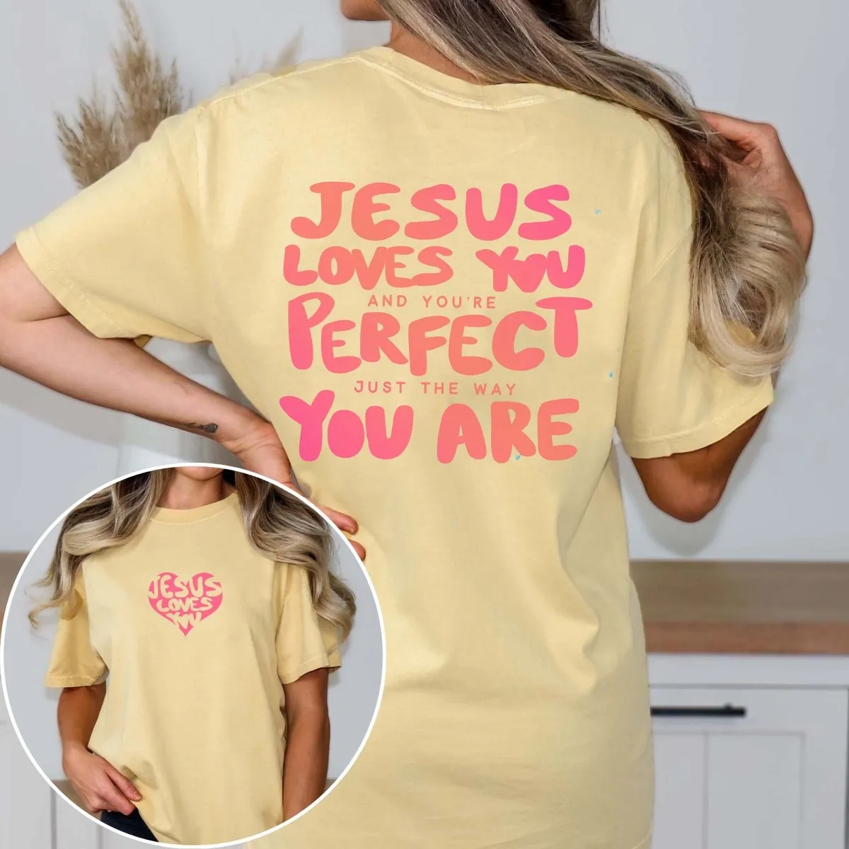 Jesus Loves You Just The Way You Are Comfort Color Wholesale Tee With Front & Back Designs - Fast Shipping