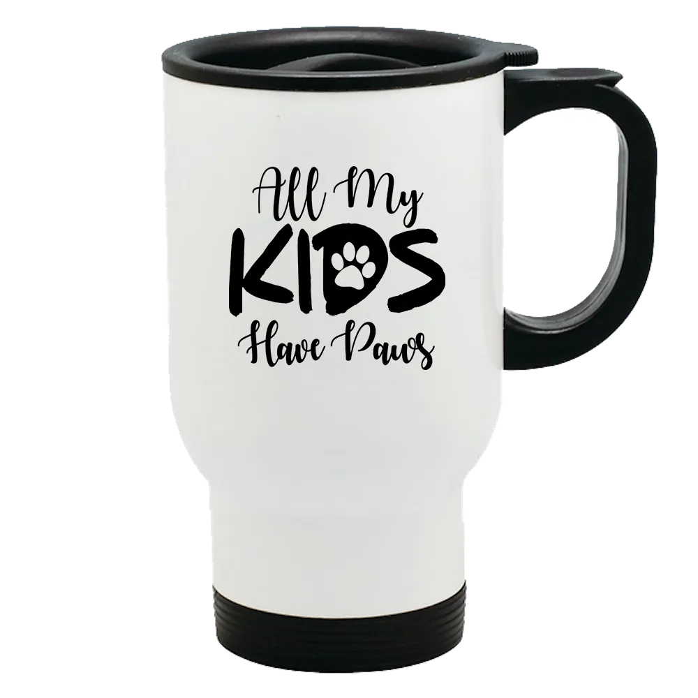 Metal Coffee and Tea Travel Mug All My Kids Have Paws