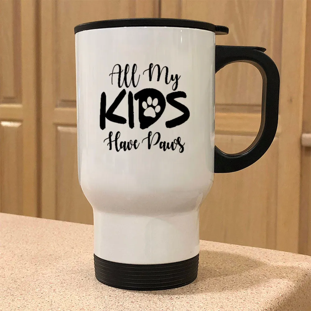 Metal Coffee and Tea Travel Mug All My Kids Have Paws