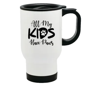 Metal Coffee and Tea Travel Mug All My Kids Have Paws