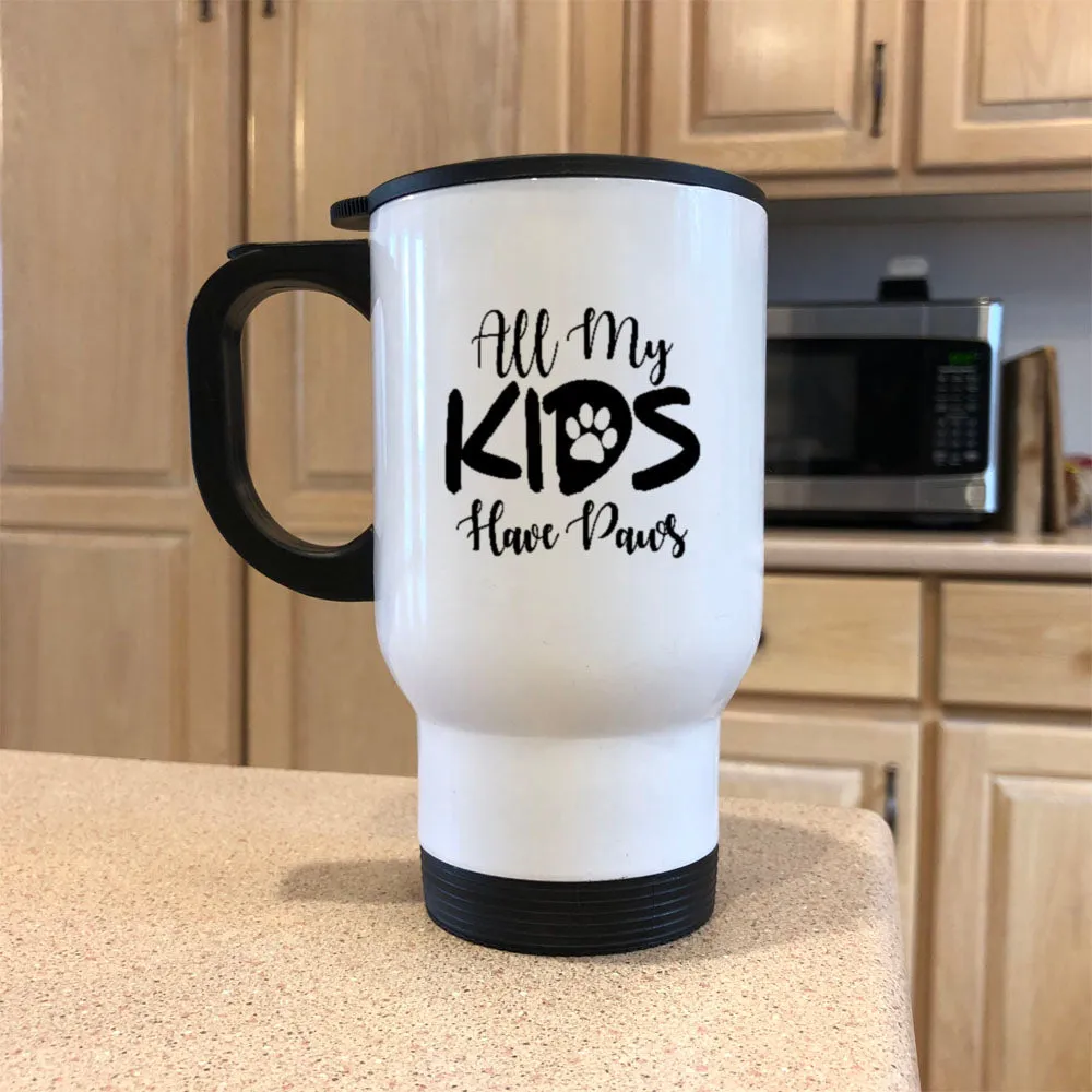 Metal Coffee and Tea Travel Mug All My Kids Have Paws