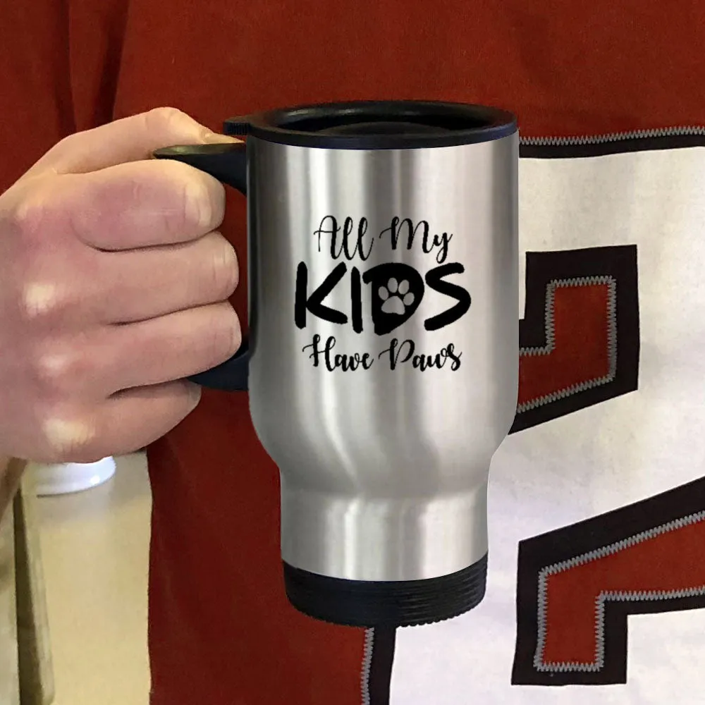 Metal Coffee and Tea Travel Mug All My Kids Have Paws