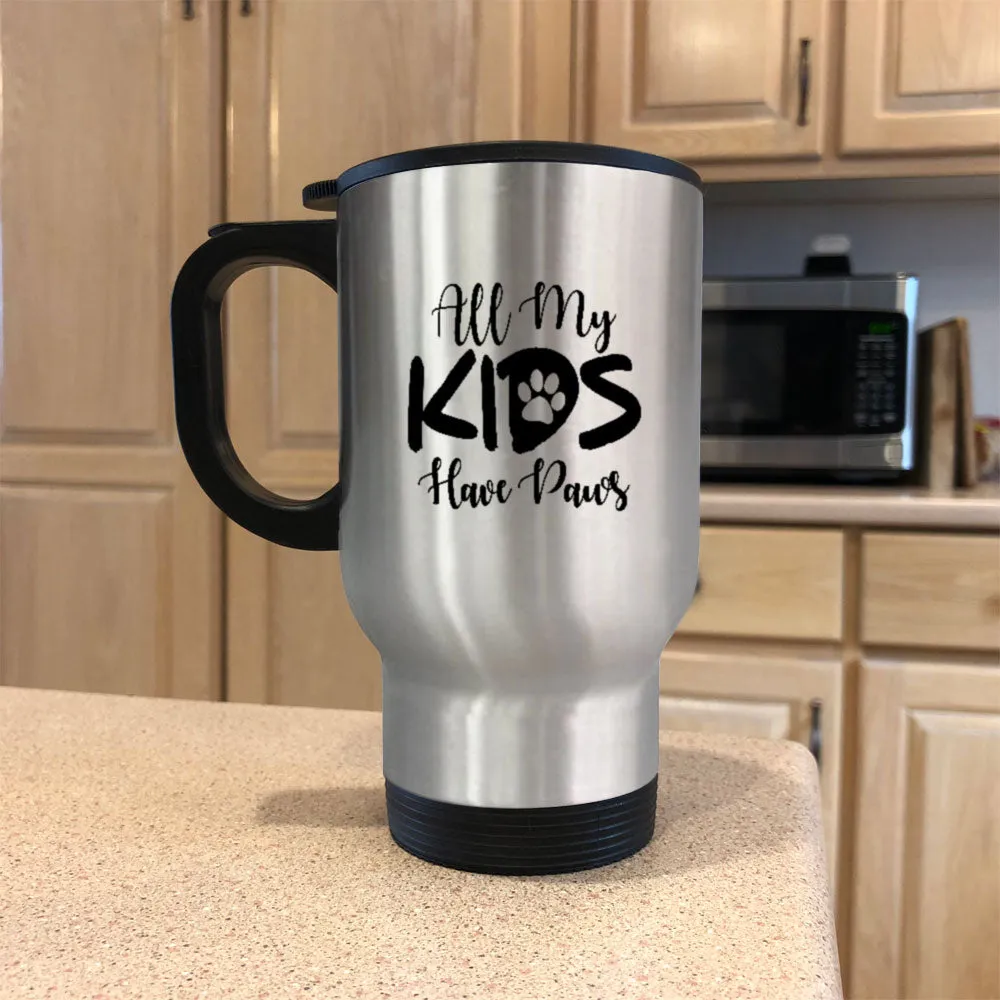 Metal Coffee and Tea Travel Mug All My Kids Have Paws