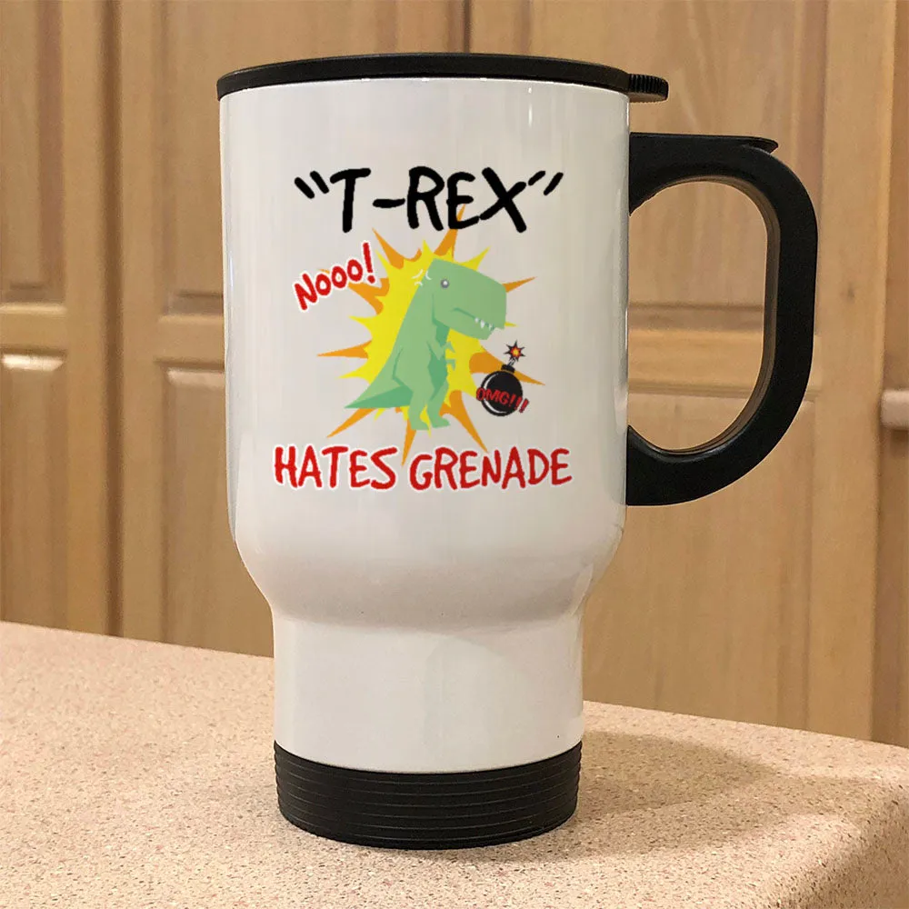 Metal Coffee and Tea Travel Mug T-Rex Hates Grenade