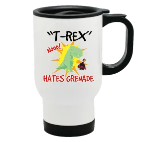 Metal Coffee and Tea Travel Mug T-Rex Hates Grenade