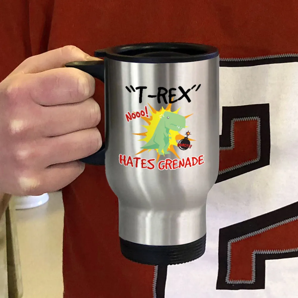 Metal Coffee and Tea Travel Mug T-Rex Hates Grenade