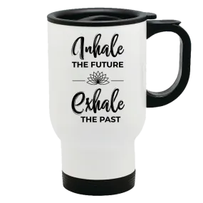 Metal Coffee and TeaTravel Mug Inhale Exhale